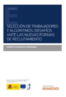 Fernández Fernández | Selección de trabajadores y algoritmos: desafíos ante las nuevas formas de reclutamiento | E-Book | sack.de