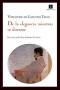Lascano Tegui |  De la elegancia mientras se duerme | eBook | Sack Fachmedien