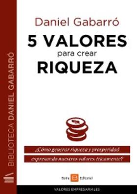Gabarró |  5 valores para crear riqueza | eBook | Sack Fachmedien