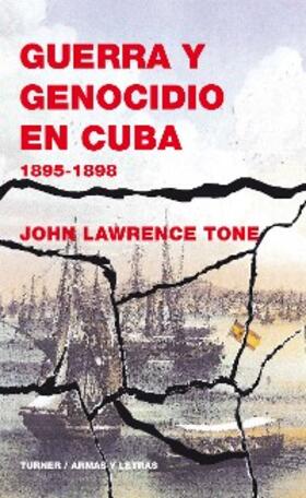 Tone |  Guerra y genocidio en Cuba | eBook | Sack Fachmedien
