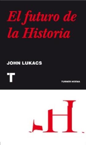 Lukacs | El futuro de la historia | E-Book | sack.de