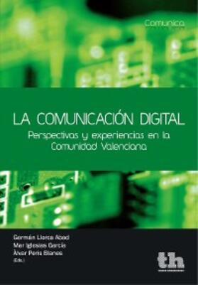 Llorca Abad / Palau Sampío / Ramo Juste |  La comunicación digital | eBook | Sack Fachmedien