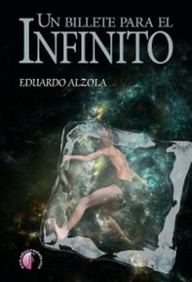 Alzola Echezarra |  Un billete para el infinito | eBook | Sack Fachmedien