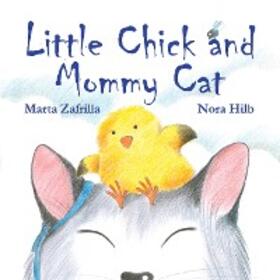 Zafrilla |  Little Chick and Mommy Cat | eBook | Sack Fachmedien