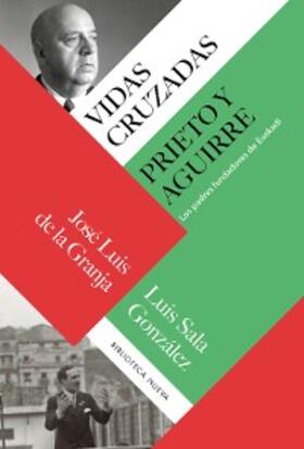 de la Granja / Sala González |  Vidas cruzadas: Prieto y Aguirre | eBook | Sack Fachmedien