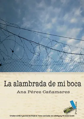 Pérez Cañamares |  La alambrada de mi boca | eBook | Sack Fachmedien