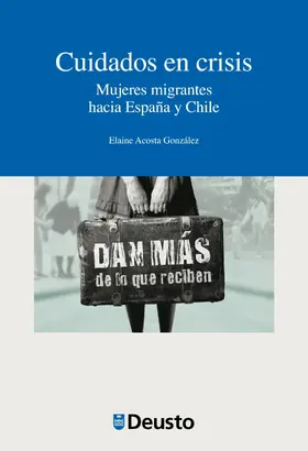 Acosta González |  Cuidados en crisis. Mujeres migrantes hacia España y Chile | eBook | Sack Fachmedien