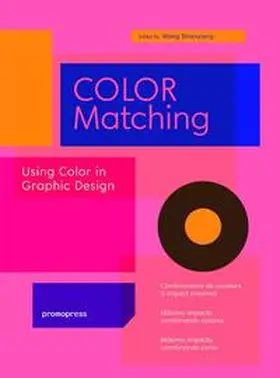 Shaoqiang |  Color matching : using color in graphic design = combinaisons de couleurs à impact maximal = máximo impacto combinando colores = máximo impacto combinando cores | Buch |  Sack Fachmedien