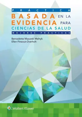 Melnyk / Fineout-Overholt | Practica basada en la evidencia para ciencias de la salud | Buch | 978-84-16004-95-9 | www.sack.de