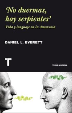 L. Everett |  'No duermas, hay serpientes' | eBook | Sack Fachmedien