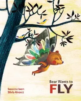 Isern |  Bear Wants to Fly | eBook | Sack Fachmedien