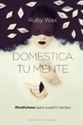 WAX |  Domestica tu mente | eBook | Sack Fachmedien