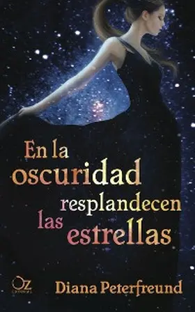 Peterfreund |  En la oscuridad resplandecen las estrellas | eBook | Sack Fachmedien