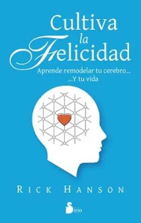 Hanson |  Cultiva la felicidad | eBook | Sack Fachmedien