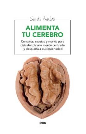 Ávalos |  Alimenta tu cerebro | eBook | Sack Fachmedien