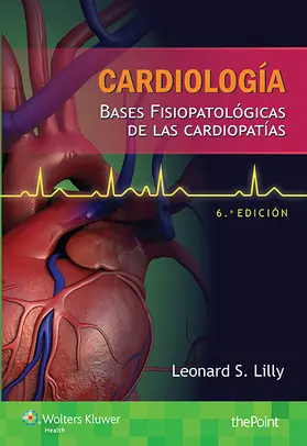 Lilly | Cardiologia. Bases fisiopatologicas de las cardiopatias | Buch | 978-84-16353-71-2 | www.sack.de