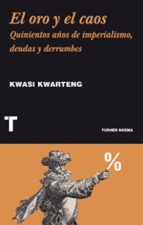 Kwarteng |  El oro y el caos | eBook | Sack Fachmedien