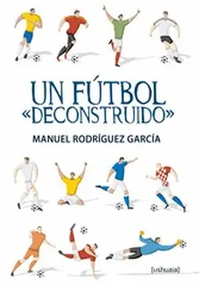 Rodríguez García |  Un fútbol "deconstruido" | eBook | Sack Fachmedien