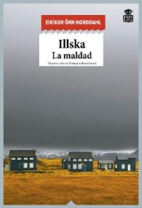 Örn Norddahl |  Illska | eBook | Sack Fachmedien