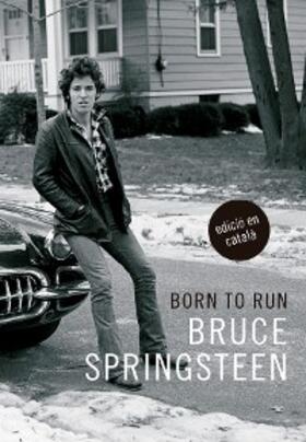 Springsteen |  Born to run (edició en català) | eBook | Sack Fachmedien