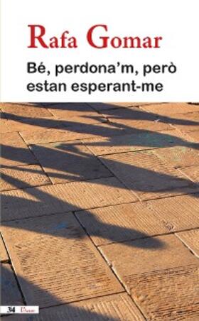 Gomar |  Bé, perdona'm, però estan esperant-me | eBook | Sack Fachmedien