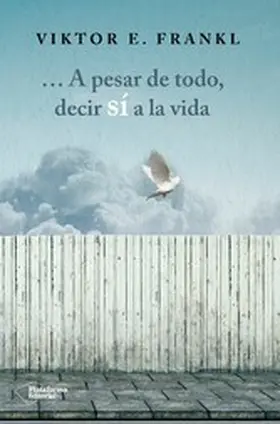 Frankl |  A pesar de todo, decir sí a la vida | eBook | Sack Fachmedien