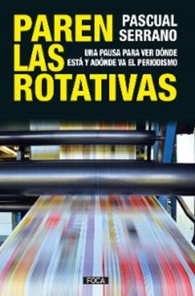 Serrano |  Paren las rotativas | eBook | Sack Fachmedien