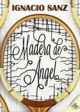 Sanz |  Madera de ángel | eBook | Sack Fachmedien