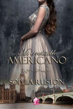 Ruston |  Mi irresistible americano | eBook | Sack Fachmedien