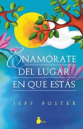 Foster |  Enamórate del lugar en el que estás | eBook | Sack Fachmedien