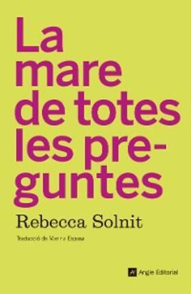 Solnit |  La mare de totes les preguntes | eBook | Sack Fachmedien