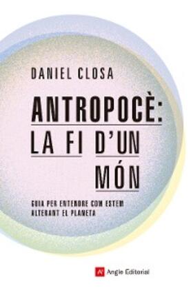 Closa |  Antropocè: la fi d'un món | eBook | Sack Fachmedien