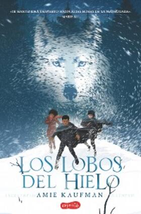 Kaufman |  Los lobos del hielo | eBook | Sack Fachmedien
