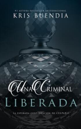 Buendía |  Una criminal liberada | eBook | Sack Fachmedien