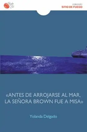 Delgado |  "Antes de arrojarse al mar, la señora Brown fue a misa" | eBook | Sack Fachmedien