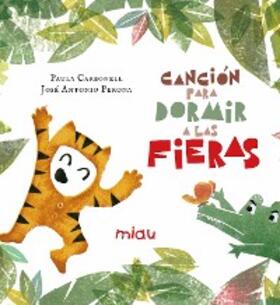 Carbonell |  Canción para dormir a las fieras | eBook | Sack Fachmedien
