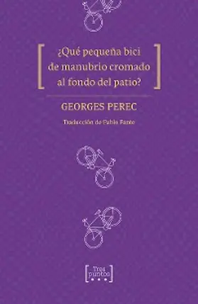 Perec |  ¿Qué pequeña bici de manubrio cromado al fondo del patio? | eBook | Sack Fachmedien