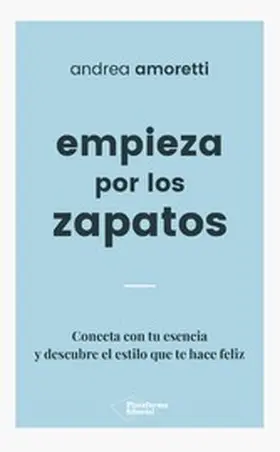 Amoretti |  Empieza por los zapatos | eBook | Sack Fachmedien