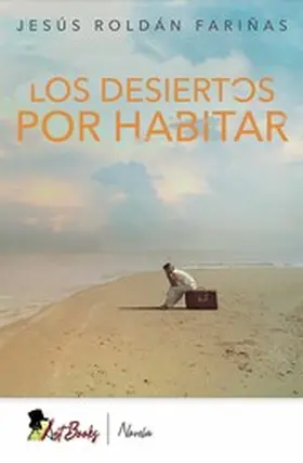 Roldán Fariñas |  Los desiertos por habitar | eBook | Sack Fachmedien