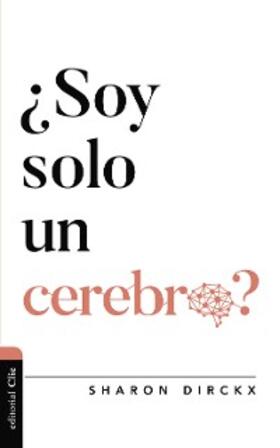 Dirckx | ¿Soy solo un cerebro? | E-Book | www.sack.de