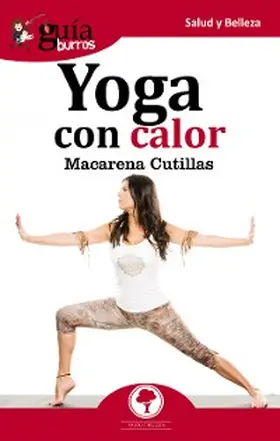 Cutillas Rodríguez | GuíaBurros: Yoga con calor | E-Book | www.sack.de