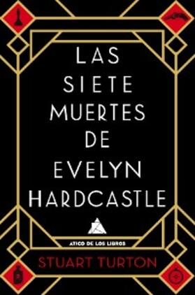 Turton |  Las siete muertes de Evelyn Hardcastle | eBook | Sack Fachmedien