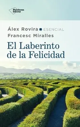 Rovira / Miralles |  El laberinto de la felicidad | eBook | Sack Fachmedien