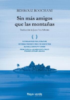 Boochani / Silvente |  Sin más amigos que las montañas | eBook | Sack Fachmedien
