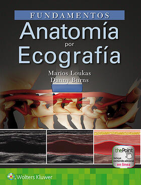 Loukas / Burns | Fundamentos. Anatomia por ecografia | Buch | 978-84-17949-34-1 | sack.de