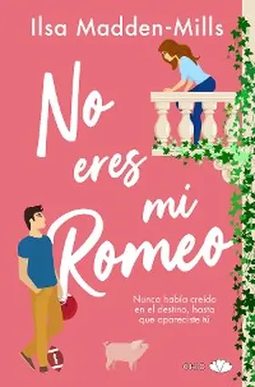 Madden-Mills |  No eres mi Romeo | eBook | Sack Fachmedien