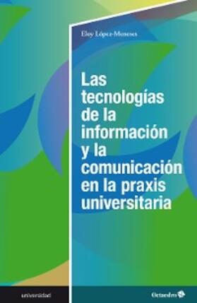López-Meneses |  Las tecnologías de la información y la comunicación en la praxis universitaria | eBook | Sack Fachmedien