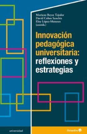 Reyes Tejedor / Cobos Sanchiz / López Meneses |  Innovación pedagógica universitaria: reflexiones y estrategias | eBook | Sack Fachmedien