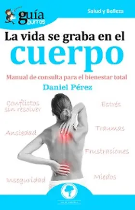 Pérez |  GuíaBurros La vida se graba en el cuerpo | eBook | Sack Fachmedien