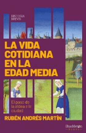 Andrés Martín |  La vida cotidiana en la edad media | eBook | Sack Fachmedien